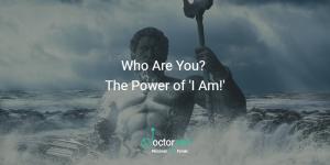 Who Are You? The Power of 'I Am!'