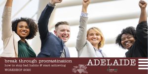 Breaking Through Procrastination | Adelaide