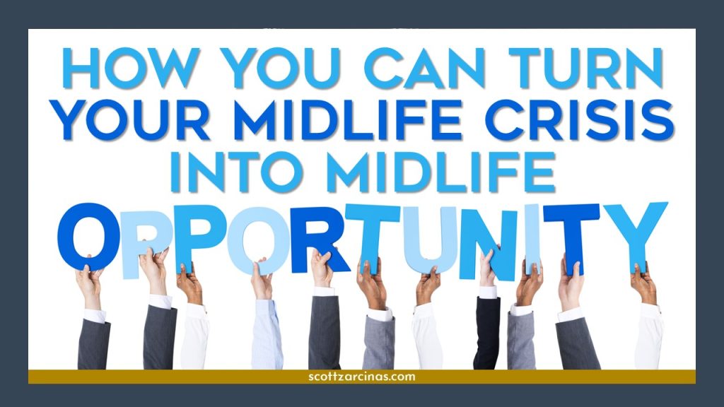 Podcast: How You Can Turn Your Midlife Crisis into Midlife Opportunity ...