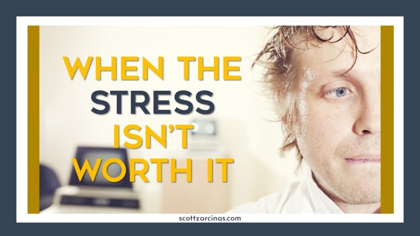 When the Stress Isn't Worth It