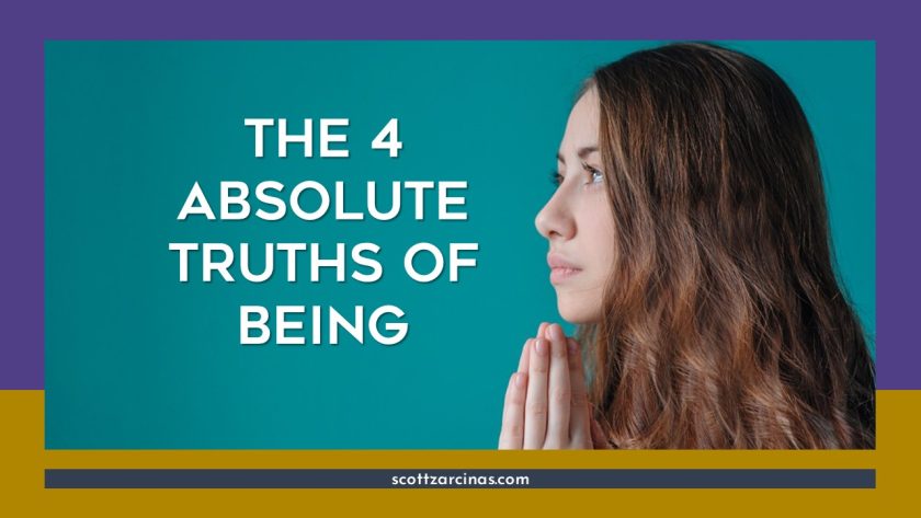 The 4 Absolute Truths of Being