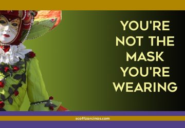 You're Not the Mask You're Wearing