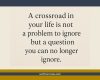 A Crossroad in Your Life
