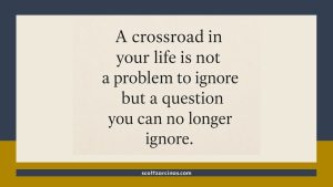A Crossroad in Your Life