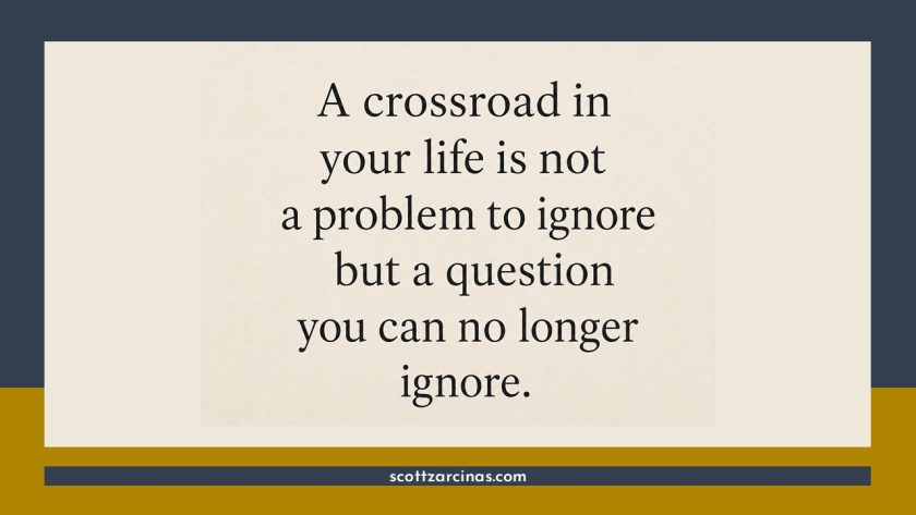 A Crossroad in Your Life